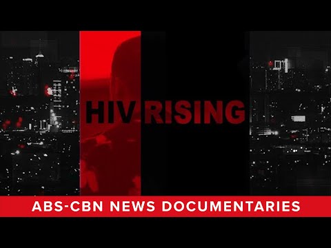 HIV Rising (Full Documentary) | ABS-CBN News