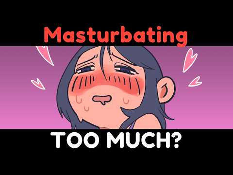 What Happens When You Masturbate TOO MUCH?