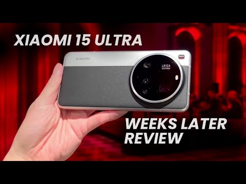 Xiaomi 15 Ultra: A Few Weeks Later Review - CAMERA KING?