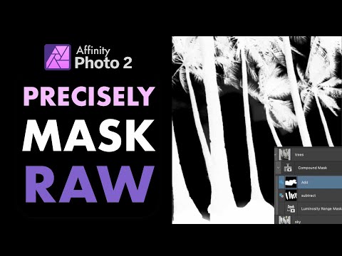 AFFINITY PHOTO 2: HOW TO PRECISELY MASK A RAW IMAGE FOR HIGH QUALITY LOCAL ADJUSTMENTS