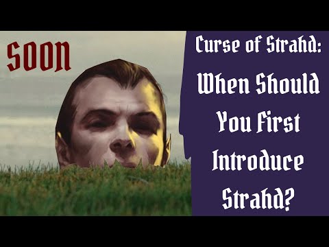 CoS: When Should Strahd Be First Introduced? Discussing the Popular Way & the Alternative Way + More