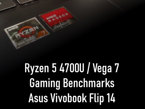 AMD 4700U / Vega 7 Gaming Benchmarks (Asus vivobook flip 14)