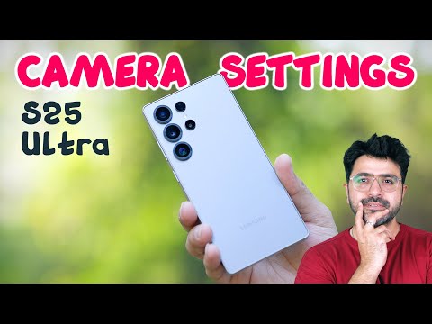 Samsung S25 Ultra CAMERA SETTINGS