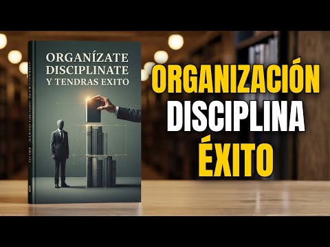 Organización y Disciplina: El Secreto del Éxito de los Millonarios | Audiolibro