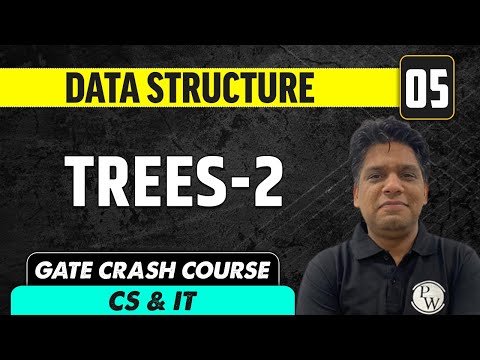 Data Structure 05 | Trees-2 | CS & IT | GATE Crash Course