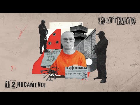 Nucamendi | Escapé de prisión, me apadrinó el Chapo y conocí al Mochaorejas. Ya solo quiero salir