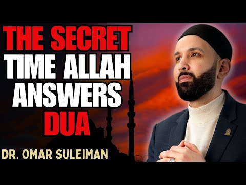 MAKE DUA AT THIS TIME AND ALLAH WILL ALWAYS ANSWER | DR. OMAR SULEIMAN