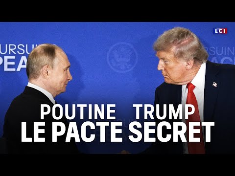 Le Grand Dossier - Trump-Poutine : le pacte secret｜LCI