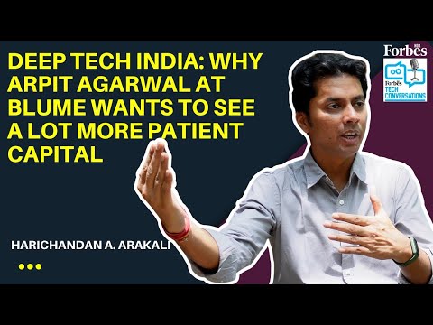 Deep Tech India: Why Arpit Agarwal at Blume wants to see a lot more patient capital