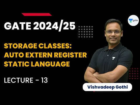 Storage Classes | Auto Extern Register Static | L 13 | GATE 2024/25 | C Language | Vishvadeep Gothi