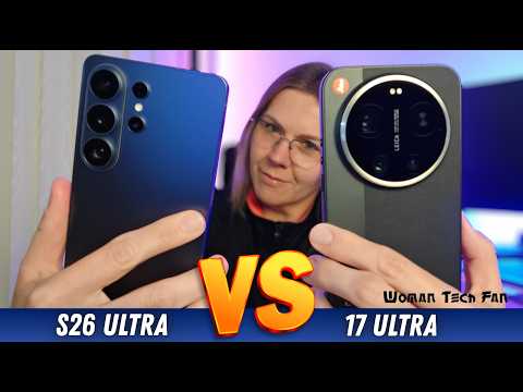 Samsung Galaxy S26 Ultra vs Xiaomi 17 Ultra – Ultimate Real-World Comparison