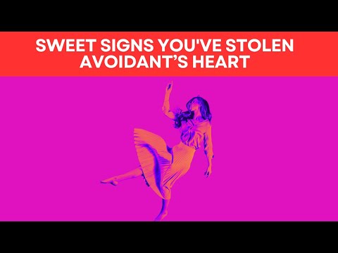 10 Sweet Signs You've Stolen Avoidants Heart Without Knowing It
