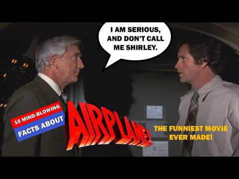 Airplane! (1980): 10 Mind-Blowing Facts