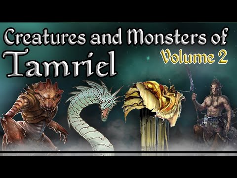 Tamriel's Interesting Creatures & Monsters Vol. 2 - The Elder Scrolls Lore Collection