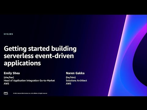 AWS re:Invent 2023 - Getting started building serverless event-driven applications (SVS205)