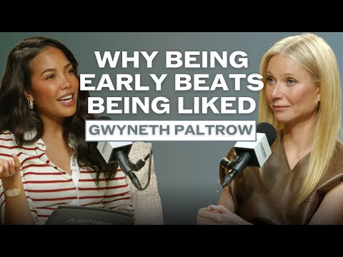 Gwyneth Paltrow: Why Being Early Is Better Than Being Liked | Aspire with Emma Grede