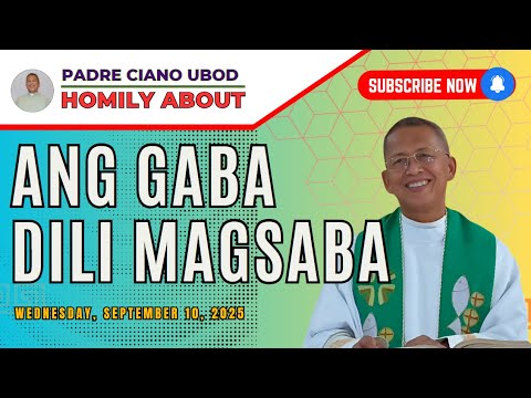 Fr. Ciano Homily about ANG GABA DILI MAG SABA - 9/10/2025