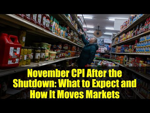 November CPI After the Shutdown: What to Expect and How It Moves Markets