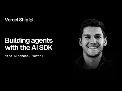 Vercel Ship 2025 workshop: Building agents with the AI SDK (Nico Albanese)