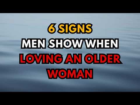 6 Signs Men Show When Loving An Older Woman
