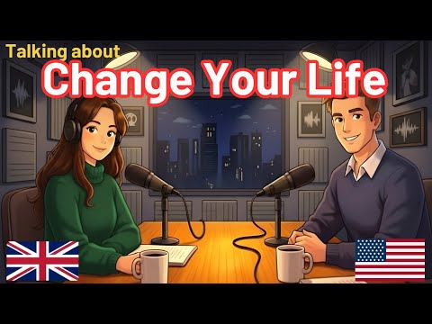 Daily English Conversation Practice | How to Change Your Life in English