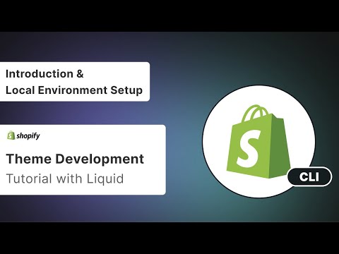 Shopify Theme Development - Introduction, Setting Up Local Environment with Shopify CLI