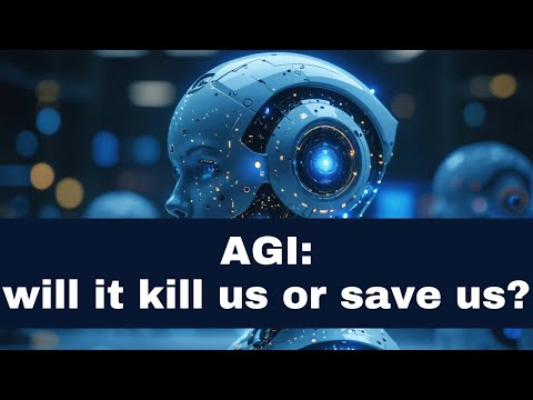 AGI: will it kill us or save us?