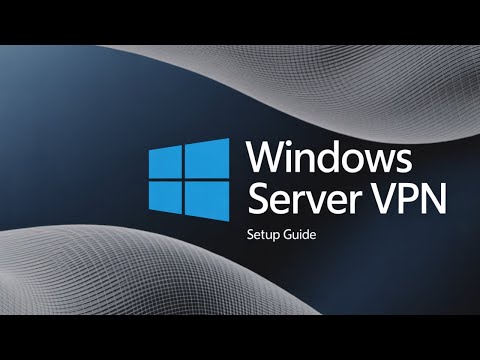 How to Set Up VPN on Windows Server 2025 | How to Install VPN on Windows Server