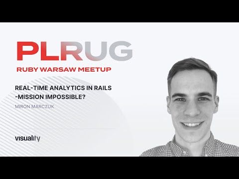 [EN] Real-time Analytics in Rails - Mission Impossible? - Miron Marczuk