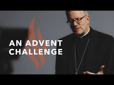 An Advent Challenge - Bishop Barron's Sunday Sermon