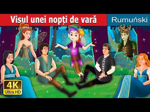 Visul unei nopți de vară | A midsummer Night's Dream in Romanian | @RomanianFairyTales