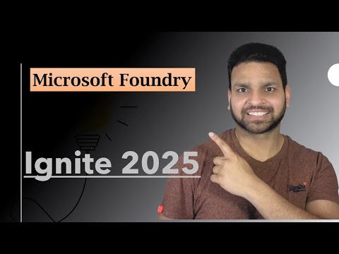Microsoft Ignite 2025: The Complete Update on Microsoft Foundry