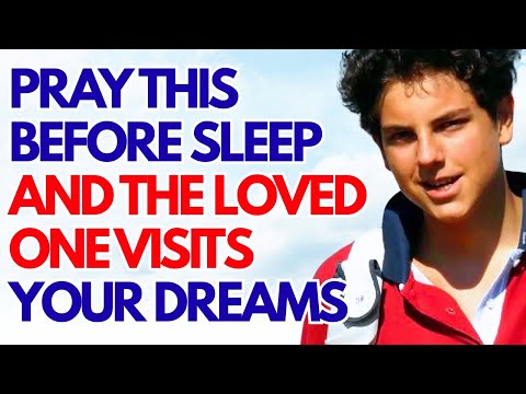 SAINT CARLO ACUTIS: PRAY THIS BEFORE SLEEP AND YOUR PASSED LOVED ONES WILL VISIT YOUR DREAMS