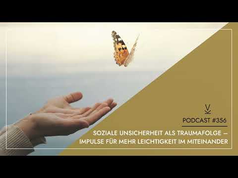 Soziale Unsicherheit als Traumafolge – Impulse für mehr Leichtigkeit im Miteinander // Podcast #356