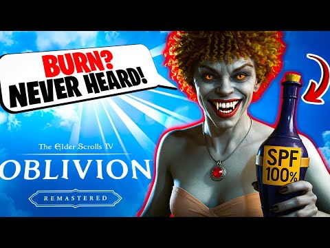 JUST... 100% VAMPIRE who LIKE SUN in Oblivion Remastered