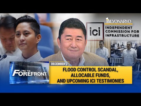 At The Forefront: Flood Control Scandal, ICI Hearings & Political Developments | Jacinto Paras