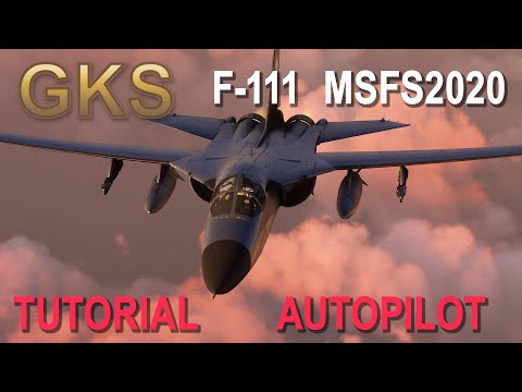 GKS F-111E for MSFS2020 TUTORIAL AUTOPILOT