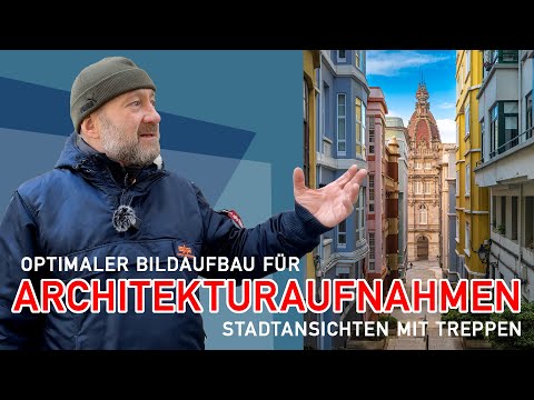 Optimaler Bildaufbau für Architekturaufnahmen - Stadtansichten mit Treppen