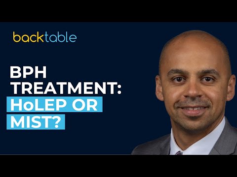 HoLEP vs MIST: Patient Selection & Outcomes w/ Dr. Marawan El Tayeb | BackTable Urology Ep. 215