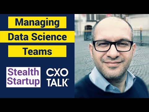 Managing Teams for Data Science, Analytics, and AI (CXOTalk # 326)