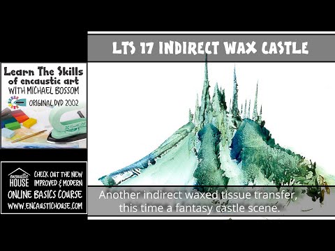 LEARN THE SKILLS OF ENCAUSTIC ART 17 : INDIRECT TISSUE WAX TRANSFER CASTLE with Michael Bossom