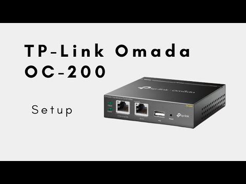 TP-Link Omada OC200 Setup and Configuration