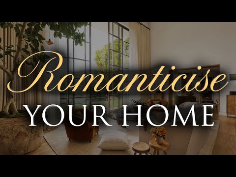 6 Ways to Romanticise Your Life at Home | Our Top Interior Design Tips