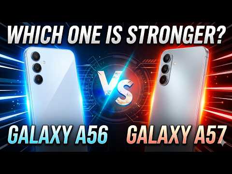 Which one is stronger? Samsung A56 VS Samsung A57