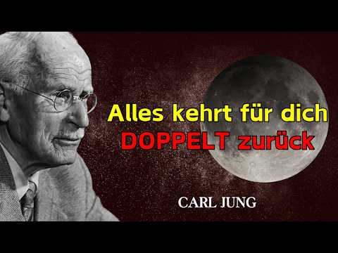 Was sie dir genommen haben… wird als etwas GRÖSSERES ZURÜCKKEHREN - Carl Jung
