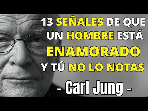 13 señales de que un HOMBRE está ENAMORADO y tú no lo notas – CARL JUNG