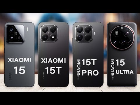 Xiaomi 15 Vs Xiaomi 15T Vs Xiaomi 15T Pro Vs Xiaomi 15 Ultra