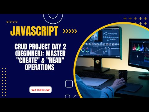JavaScript CRUD Project Day-2 (Beginner): Master "Create" & "Read" Operations