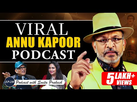 EP-230 | Annu Kapoor’s Viral Podcast | ANI Podcast with Smita Prakash
