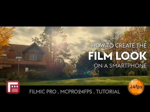 How to Create the FILM LOOK with a Smartphone . FiLMiC Pro Legacy Tutorial . McPro24fps Tutorial